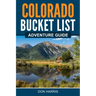 Colorado Bucket List Adventure Guide