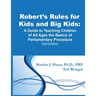 Robert's Rules for Kids and Big Kids: A Guide to Teaching Kids of All Ages the Basics of Parliamentary Procedure
