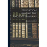 Education Among The Ancient Iranians