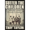 Suffer the Children: American Horrors, Homicides and Hauntings