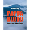 Papua blood: An account of West Papua
