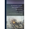 Schenectady, Ancient and Modern: A Complete and Connected History of Schenectady From the Granting