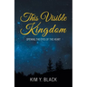 This Visible Kingdom: Opening the Eyes of the Heart