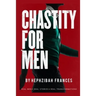 Chastity For Men: Real Men...Real Stories... Real Transformations...