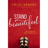 Stand Beautiful: A Story of Brokenness, Beauty and Embracing It All
