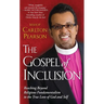 Gospel of Inclusion: Reaching Beyond Religious Fundamentalism to the True Love of God and Self