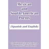 Mexican and South American Poems: (Spanish and English)