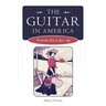 The Guitar in America: Victorian Era to Jazz Age