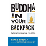 Buddha in Your Backpack: Everyday Buddhism for Teens