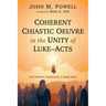 Coherent Chiastic Oeuvre in the Unity of Luke-Acts: Two Volumes Conjoined as a Single Book