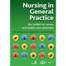 Nursing in General Practice: The Toolkit for Nurses and Health Care Assistants