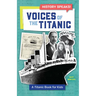 Voices of the Titanic: A Titanic Book for Kids