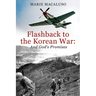 Flashback to the Korean War and God's Promises: Battle After Battle, Miracle After Miracle