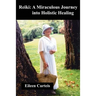 Reiki: A Miraculous Journey into Holistic Healing