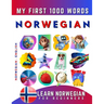 Learn Norwegian for Beginners, My First 1000 Words: Bilingual Norwegian - English Language Learning Book for Kids & Adults