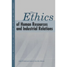 The Ethics of Human Resources and Industrial Relations