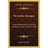 The Zodiac Messages: A New Revelation of Our Lord and Savior Jesus Christ V1 1920