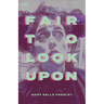 Fair to Look Upon: A Feminist's Reinterpretation of the Bible