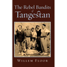 The Rebel Bandits of Tangestan