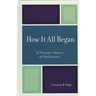 How it All Began: A Thematic History of Mathematics