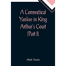 A Connecticut Yankee in King Arthur's Court (Part I)