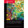 The Routledge Handbook of Language and Politics
