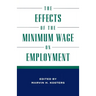 The Effects of the Minimum Wage on Employment