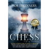 Chess for Beginners: The Best Ultimate Guide to Quickly Learn Rules, Tactics, Strategies and Start Playing! Learn How to Beat Your Opponent