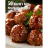 50 World's Best Meatballs Recipes