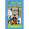 Riding for the Brand: Second Edition