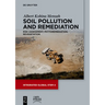 Soil Pollution and Remediation: Risk Assessment, Phytoremediation, Revegetation