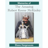 Memories of The Amazing Robert Keene McKinley