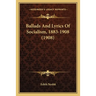 Ballads And Lyrics Of Socialism, 1883-1908 (1908)