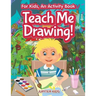 I Want to Learn How To Draw! For Kids, an Activity Book