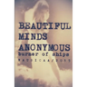 Beautiful Minds Anonymous II ( burner of ships )