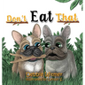 Don't Eat That!: An Absolutely True Story of Buzz