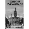 Songs of the Maniacs