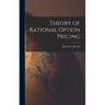 Theory of Rational Option Pricing