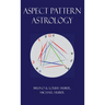 Aspect Pattern Astrology: A New Holistic Horoscope Interpretation Method