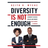 Diversity Is Not Enough: A Roadmap to Recruit, Develop and Promote Black Leaders in America