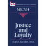 Justice and Loyalty: A Commentary on the Book of Micah