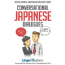 Conversational Japanese Dialogues: Over 100 Japanese Conversations and Short Stories