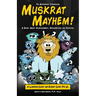 The Backwoods Chronicles: Muskrat Mayhem