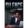 Silence is the Enemy