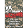 VA Mortgages DECLASSIFIED: don't get screwed by the lenders