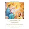 Consecration to Jesus through Our Lady of the Blessed Sacrament: 33 Days with Saint Peter Julian Eymard, Apostle of the Eucharist