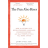 The Pun Also Rises: How the Humble Pun Revolutionized Language, Changed History, and Made Wordplay More Than Some Antics