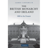 The British Monarchy and Ireland: 1800 to the Present