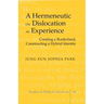 A Hermeneutic on Dislocation as Experience: Creating a Borderland, Constructing a Hybrid Identity