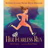 Her Fearless Run: Kathrine Switzer's Historic Boston Marathon